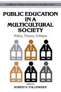 Public Education in a Multicultural Society di Robert K. Fullinwider edito da Cambridge University Press