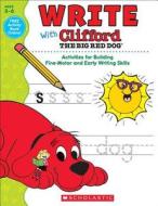 Write with Clifford the Big Red Dog di Scholastic Teaching Resources edito da SCHOLASTIC TEACHING RES