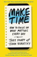 Make Time di Jake Knapp, John Zeratsky edito da Transworld Publ. Ltd UK