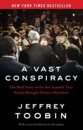A Vast Conspiracy di Jeffrey Toobin edito da Random House Publishing Group