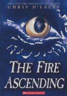 The Fire Ascending di Chris D'Lacey edito da Turtleback Books