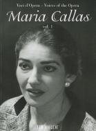 Maria Callas - Volume 1 - Voices of the Opera Series: Aria Collections with Interpretations edito da RICORDI
