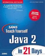 Sams Teach Yourself Java 2 In 21 Days di Laura Lemay, Rogers Cadenhead edito da Pearson Education