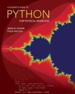 A Student\'s Guide To Python For Physical Modeling di Jesse M. Kinder, Philip Nelson edito da Princeton University Press