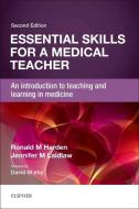 Essential Skills for a Medical Teacher di Harden, Laidlaw edito da Elsevier Health Sciences
