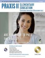 Praxis II Elementary Education: Curriculum, Instruction, Assessment (0011/5011) W/CD-ROM 2nd Ed. [With CDROM] di Shannon Grey, Anita Price Davis edito da RES & EDUCATION ASSN
