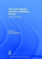 The North Atlantic Frontier of Medieval Europe di James Muldoon edito da Routledge