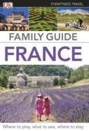 Family Guide France di EYEWITNESS DK edito da DK Publishing (Dorling Kindersley)