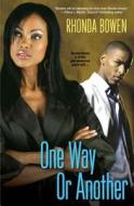One Way Or Another di Rhonda Bowen edito da Kensington Publishing