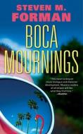 Boca Mournings di Steven M. Forman edito da Forge