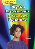 Physics Experiments in Your Own Light Box di Robert Gardner edito da Enslow Publishing