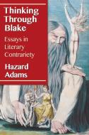 Adams, H:  Thinking Through Blake di Hazard Adams edito da McFarland