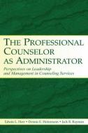 The Professional Counselor as Administrator di Edwin L. Herr edito da Routledge