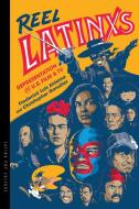 Reel Latinxs: Representation in U.S. Film and TV di Frederick Luis Aldama, Christopher Gonzalez edito da UNIV OF ARIZONA PR