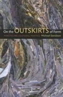 On the Outskirts of Form: Practicing Cultural Poetics di Michael Davidson edito da WESLEYAN UNIV PR