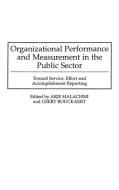 Organizational Performance and Measurement in the Public Sector di Geert Bouckaert, Arie Halachmi edito da Praeger