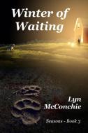 Winter of Waiting di Lyn Mcconchie edito da Avalook Publications