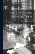 San Francisco Medical Press; 4 [i.e. 5-6], (1863-1864) di Anonymous edito da LIGHTNING SOURCE INC