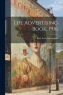 The Advertising Book, 1916 di Paul Terry Cherington edito da LEGARE STREET PR