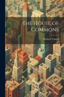 The House of Commons di Richard Temple edito da LEGARE STREET PR