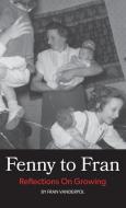 Fenny to Fran di Fran Vanderpol edito da FriesenPress