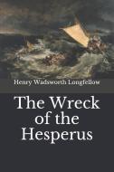 The Wreck of the Hesperus di Henry Wadsworth Longfellow edito da INDEPENDENTLY PUBLISHED