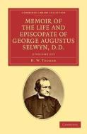 Memoir Of The Life And Episcopate Of George Augustus Selwyn, D.d. 2 Volume Set di H. W. Tucker edito da Cambridge University Press