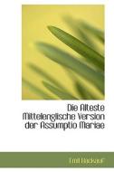 Die Alteste Mittelenglische Version Der Assumptio Mariae di Emil Hackauf edito da Bibliolife