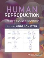 Human Reproduction di Heide Schatten edito da Wiley-Blackwell