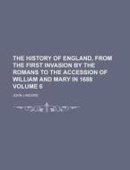 The History of England, from the First Invasion by the Romans to the Accession of William and Mary in 1688 Volume 6 di John Lingard edito da Rarebooksclub.com