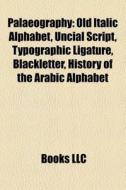 Palaeography: Old Italic Alphabet, Uncia di Books Llc edito da Books LLC, Wiki Series