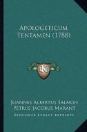 Apologeticum Tentamen (1788) di Joannes Albertus Salmon, Petrus Jacobus Marant edito da Kessinger Publishing