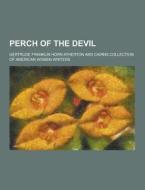 Perch Of The Devil di Gertrude Franklin Horn Atherton edito da Theclassics.us