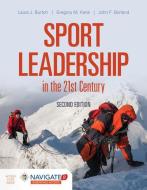 Sport Leadership In The 21St Century di Laura J. Burton, Gregory M. Kane, John F. Borland edito da Jones and Bartlett Publishers, Inc