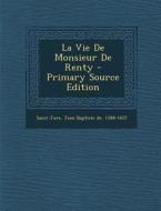 La Vie de Monsieur de Renty - Primary Source Edition edito da Nabu Press