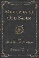 Memories Of Old Salem (classic Reprint) di Mary Harrod Northend edito da Forgotten Books