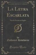 La Letra Escarlata di Nathaniel Hawthorne edito da Forgotten Books