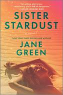 Sister Stardust di Jane Green edito da HANOVER SQUARE