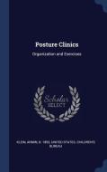 Posture Clinics: Organization and Exercises di Armin Klein edito da CHIZINE PUBN