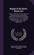 Repeal Of The Davis-bacon Act edito da Palala Press