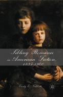 Sibling Romance in American Fiction, 1835-1900 di Emily E. VanDette edito da Palgrave Macmillan