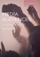 Media Audiences: Is Anybody Watching? di Sue Turnbull edito da RED GLOBE PR