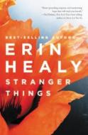 Stranger Things di Erin Healy edito da THOMAS NELSON PUB