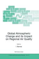 Global Atmospheric Change and its Impact on Regional Air Quality edito da Springer-Verlag New York Inc.