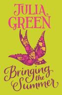 Bringing the Summer di Julia Green edito da Bloomsbury Publishing PLC
