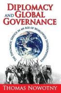 Diplomacy and Global Governance di Thomas Nowotny edito da Taylor & Francis Inc