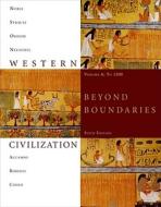 Western Civilization: Beyond Boundaries: Volume A: To 1500 di Thomas F. X. Noble, Barry Strauss, Duane Osheim edito da Wadsworth Publishing Company