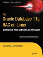 Pro Oracle Database 11g RAC on Linux di Martin Bach, Julian Dyke, Steve Shaw edito da Apress