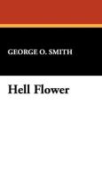 Hell Flower di George O. Smith edito da Wildside Press