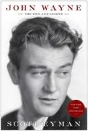 John Wayne: The Life And Legend di Scott Eyman edito da Simon & Schuster